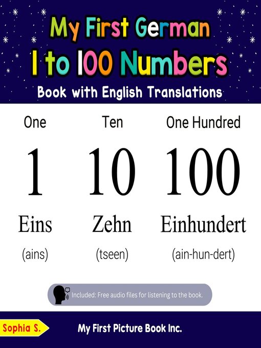 Title details for My First German 1 to 100 Numbers Book with English Translations by Sophia S. - Available